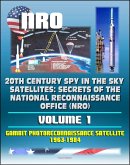 20th Century Spy in the Sky Satellites: Secrets of the National Reconnaissance Office (NRO) Volume 1 - Gambit Photoreconnaissance Satellite 1963-1984 (eBook, ePUB)