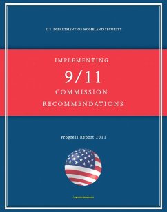 Cover 2011 Report on Implementing 9/11 Commission Recommendations: U.S. Department of Homeland Security Status Report on Airline Passenger Screening, Aviation Security, NBC Threats, Border Security (eBook, ePUB)