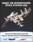 Inside the International Space Station (ISS): NASA Environmental Control and Life Support System (ECLSS) Astronaut Training Manual (eBook, ePUB)