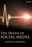 Death of Social Media (You'll Like the Reincarnation) (eBook, ePUB)