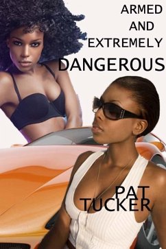 Armed and Extremely Dangerous (eBook, ePUB) - Tucker, Pat