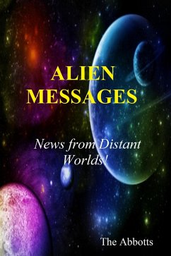 Alien Messages - News from Distant Worlds! (eBook, ePUB) - Abbotts, The