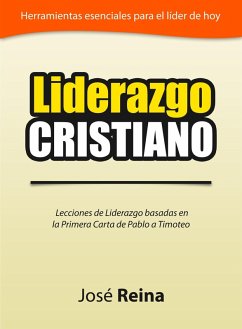 Liderazgo Cristiano (eBook, ePUB) - Reina, Jose