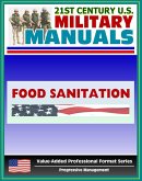 21st Century U.S. Military Manuals: Food Sanitation for the Supervisor Field Manual - FM 8-34 (Value-Added Professional Format Series) (eBook, ePUB)