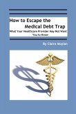 How to Escape the Medical Debt Trap (eBook, ePUB)