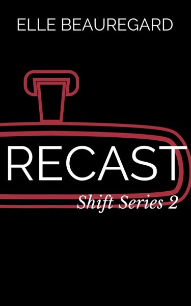 RECAST (Shift Series #2) (eBook, ePUB)