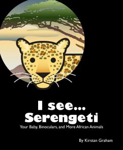 I see... Serengeti: Your Baby, Binoculars, and More African Animals (eBook, ePUB) - Graham, Kirstan