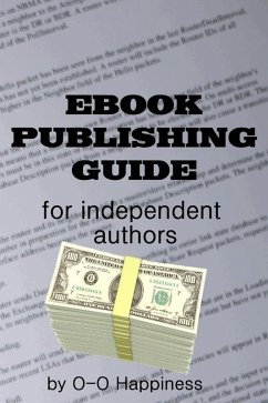 Ebook Publishing Guide for Independent Authors (eBook, ePUB) - Happiness, O-O