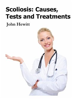 Scoliosis: Causes, Tests and Treatments (eBook, ePUB) - Hewitt, John