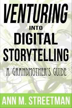 Cover Venturing into Digital Storytelling: A Grandmother's Guide (eBook, ePUB)