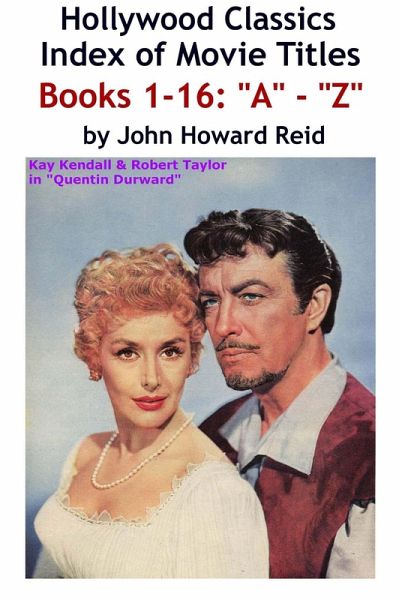 HOLLYWOOD CLASSICS Index of Movie Titles BOOKS 1-16: &quote;A&quote; - &quote;Z&quote; (eBook, ePUB)