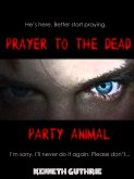Prayer To The Dead and Party Animal (Horror 1 + 2) (eBook, ePUB)