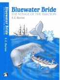 Bluewater Bride: The Voyage of the Halcyon (eBook, ePUB) Bluewater Bride: The Voyage of the Halcyon (eBook, ePUB)