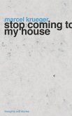 Stop Coming to My House (eBook, ePUB)