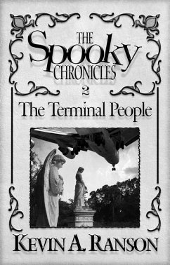 Spooky Chronicles: The Terminal People (eBook, ePUB) - Ranson, Kevin A.