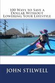 100 Ways To Save A Dollar Without Lowering Your Lifestyle (eBook, ePUB)