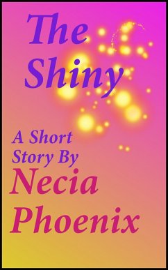 Shiny (eBook, ePUB) - Phoenix, Necia