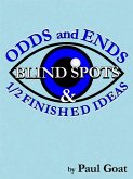 Odds and Ends, Blind Spots & Half Finished Ideas (eBook, ePUB)
