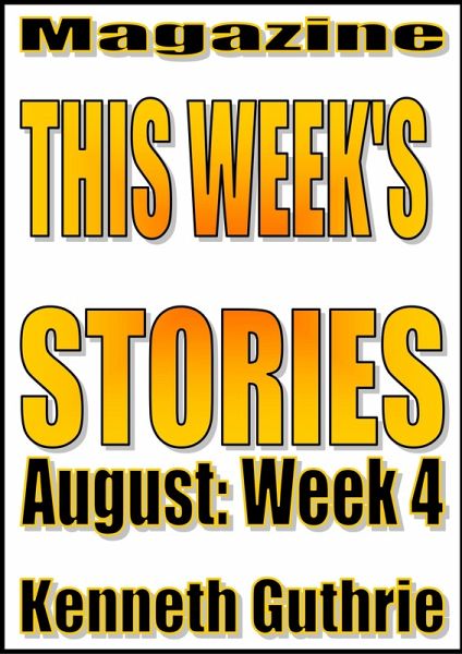 This Week's Stories (August, Week 4) (eBook, ePUB) This Week's Stories (August, Week 4) (eBook, ePUB)