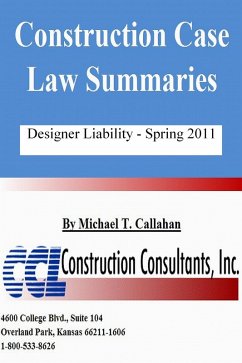 Construction Case Law Summaries: Designer Liability - Spring 2011 (eBook, ePUB) - CCL Construction Consultants, Inc.