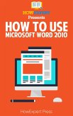 How to Use Microsoft Word 2010 (eBook, ePUB)