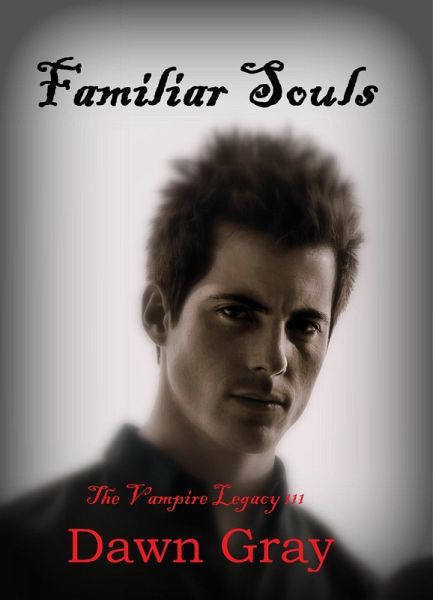 Vampire Legacy III; Familiar Souls (eBook, ePUB)