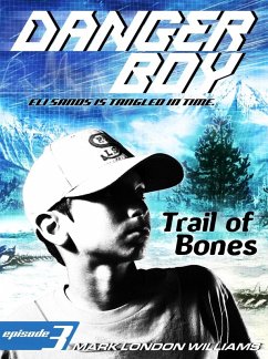 Cover Trail of Bones (Danger Boy Series #3) (eBook, ePUB)