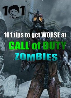 101 tips to get WORSE at Call of Duty: Zombies (eBook, ePUB) - Tips