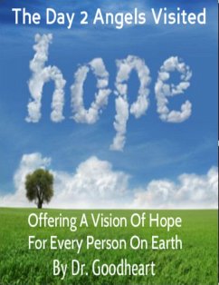 Day 2 Angels Visited, Offering A Vision Of Hope For Every Person On Earth (eBook, ePUB) - Goodheart
