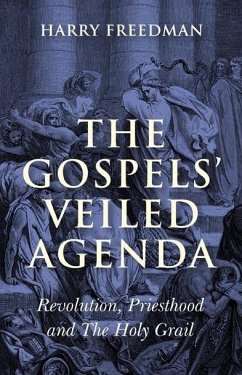 Cover Gospels' Veiled Agenda- Revolution, Priesthood & The Holy Grail (eBook, ePUB)