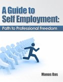 Guide to Self Employment: Path to Professional Freedom (eBook, ePUB)
