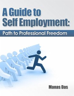 Guide to Self Employment: Path to Professional Freedom (eBook, ePUB) - Das, Manas
