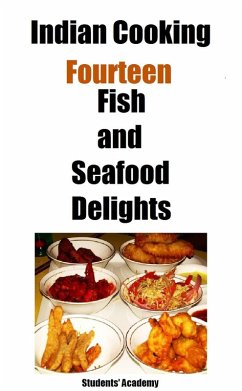 Indian Cooking-Fourteen-Fish and Seafood Delights (eBook, ePUB) - Academy, Students'