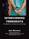 Interviewing Terrorists: The Definitive How-to Guide From An Ex-FBI Special Agent (eBook, ePUB)