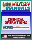 21st Century U.S. Military Manuals: Chemical Operations Principles and Fundamentals - FM 3-100 (Value-Added Professional Format Series) (eBook, ePUB)