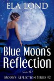 Blue Moon's Reflection (eBook, ePUB)