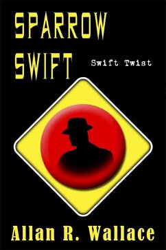 Sparrow Swift Twist (personal sovereignty) (eBook, ePUB) - Wallace, Allan R.