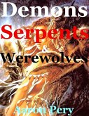 Demons Serpents & Werewolves (eBook, ePUB) Demons Serpents & Werewolves (eBook, ePUB)