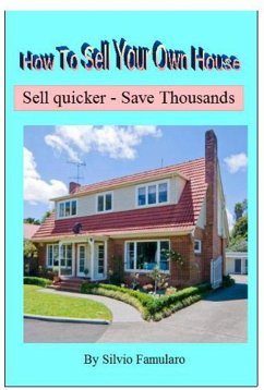 How To Sell Your Own House (eBook, ePUB) - Famularo, Silvio