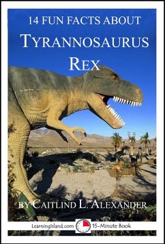 Cover 14 Fun Facts About Tyrannosaurus Rex: A 15-Minute Book (eBook, ePUB)