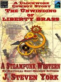 Unwinding of Liberty Brass: A Clockwork Cowboy Story (eBook, ePUB)