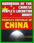 Handbook of the Chinese People's Liberation Army by the U.S. Defense Intelligence Agency: Armed Forces, History, Doctrine, Command and Control (eBook, ePUB)