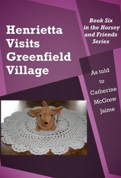 Henrietta Visits Greenfield Village (eBook, ePUB) - Jaime, Catherine Mcgrew