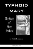 Typhoid Mary: The Story of Mary Mallon (eBook, ePUB)
