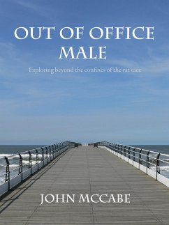 Cover Out Of Office Male: Exploring beyond the confines of the rat race (eBook, ePUB)