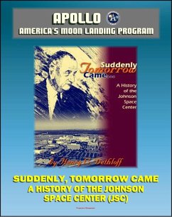 Apollo and America's Moon Landing Program - Suddenly Tomorrow Came... A History of the Johnson Space Center (NASA SP-4307) - Manned Missions from Mercury, Gemini, and Apollo through the Space Shuttle (eBook, ePUB) - Progressive Management