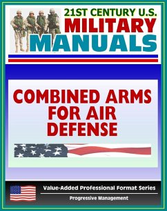 21st Century U.S. Military Manuals: Combined Arms for Air Defense - FM 44-8 (Value-Added Professional Format Series) (eBook, ePUB) - Progressive Management