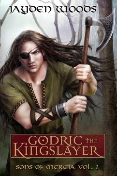 Godric the Kingslayer (eBook, ePUB) - Woods, Jayden