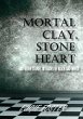 Mortal Clay, Stone Heart and Other... - Bild 1