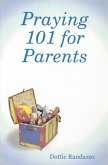 Praying 101 for Parents (eBook, ePUB)